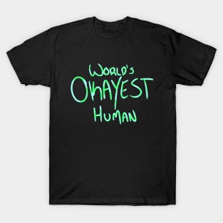 World's Okayest Human T-Shirt